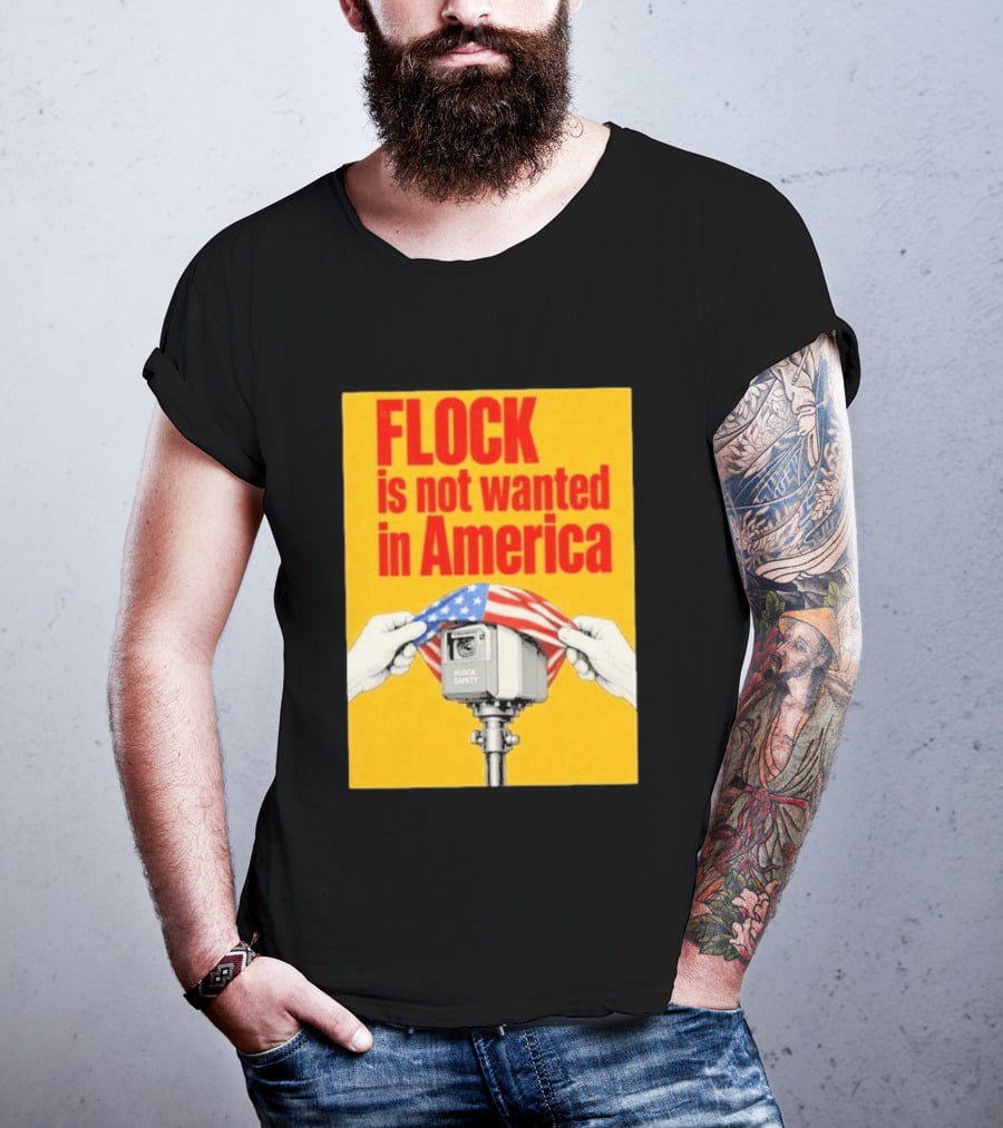 Flock Is Not Wanted In America Surveillance Safety Camera Covering Flag T-Shirt