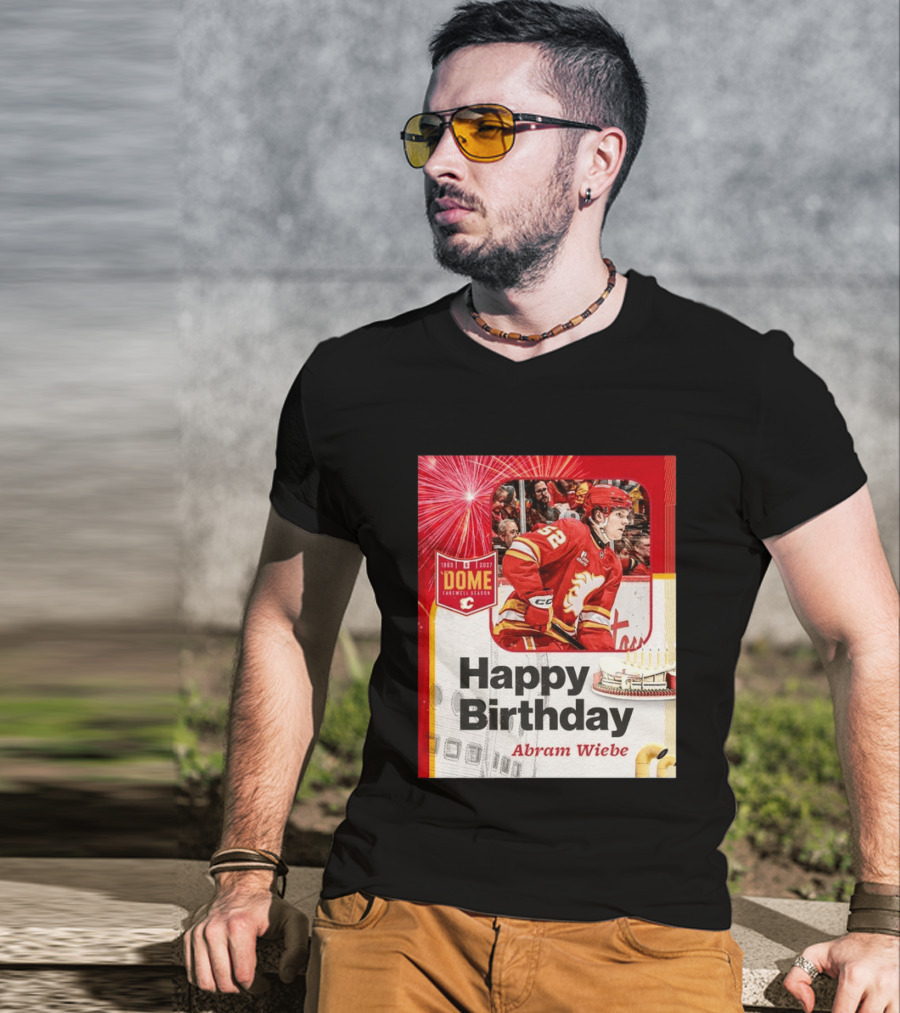 Happy Birthday Abram Wiebe 1983 2027 Dome Farewell Season Hockey Celebration With Flames T-Shirt