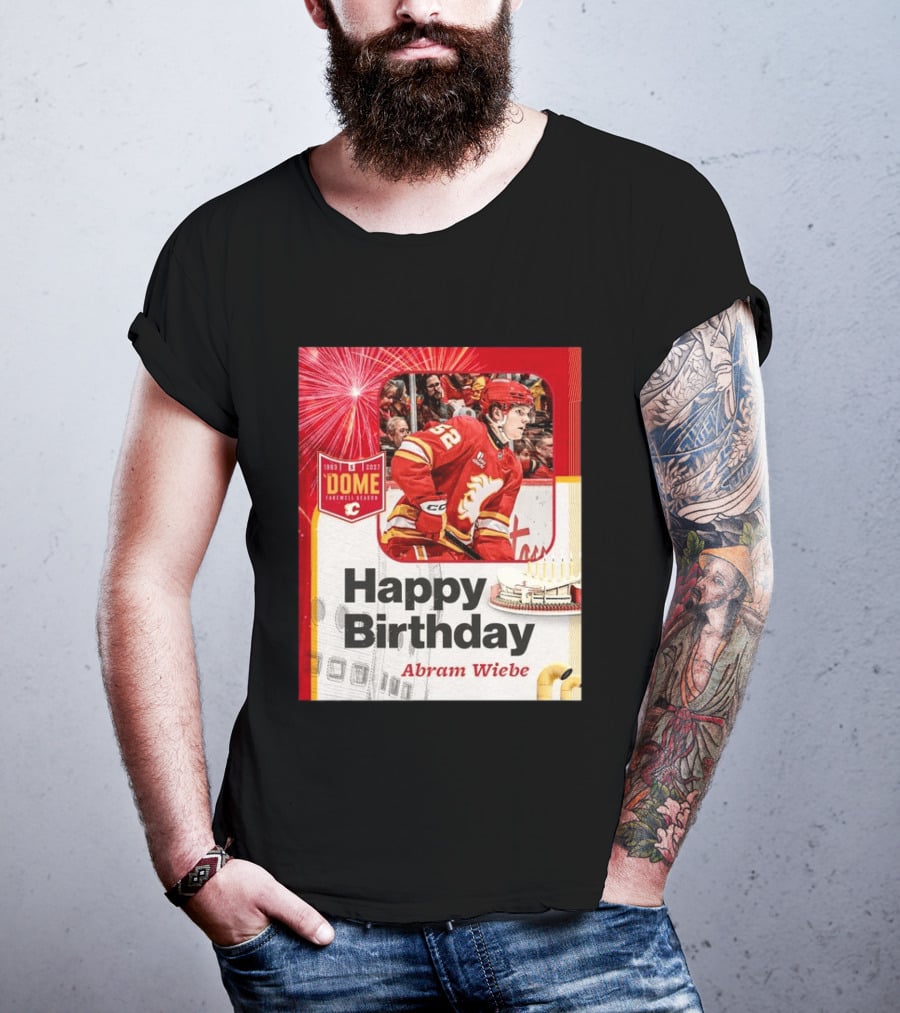 Happy Birthday Abram Wiebe 1983 2027 Dome Farewell Season Hockey Celebration With Flames T-Shirt