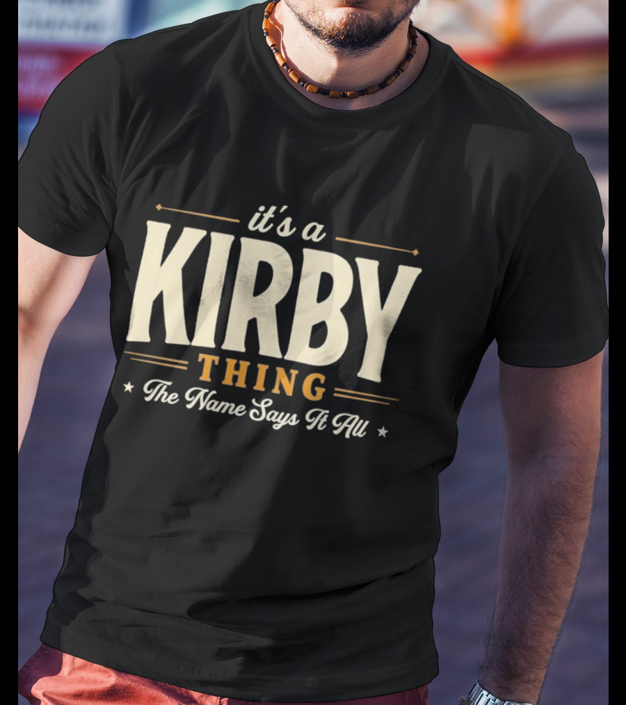 Kirby Thing The Name Says It All T-Shirt