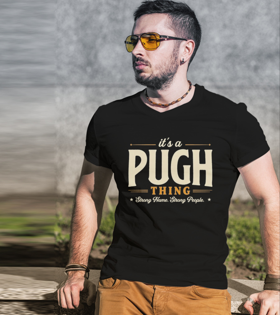 It's A Pugh Thing Strong Name Strong People T-Shirt