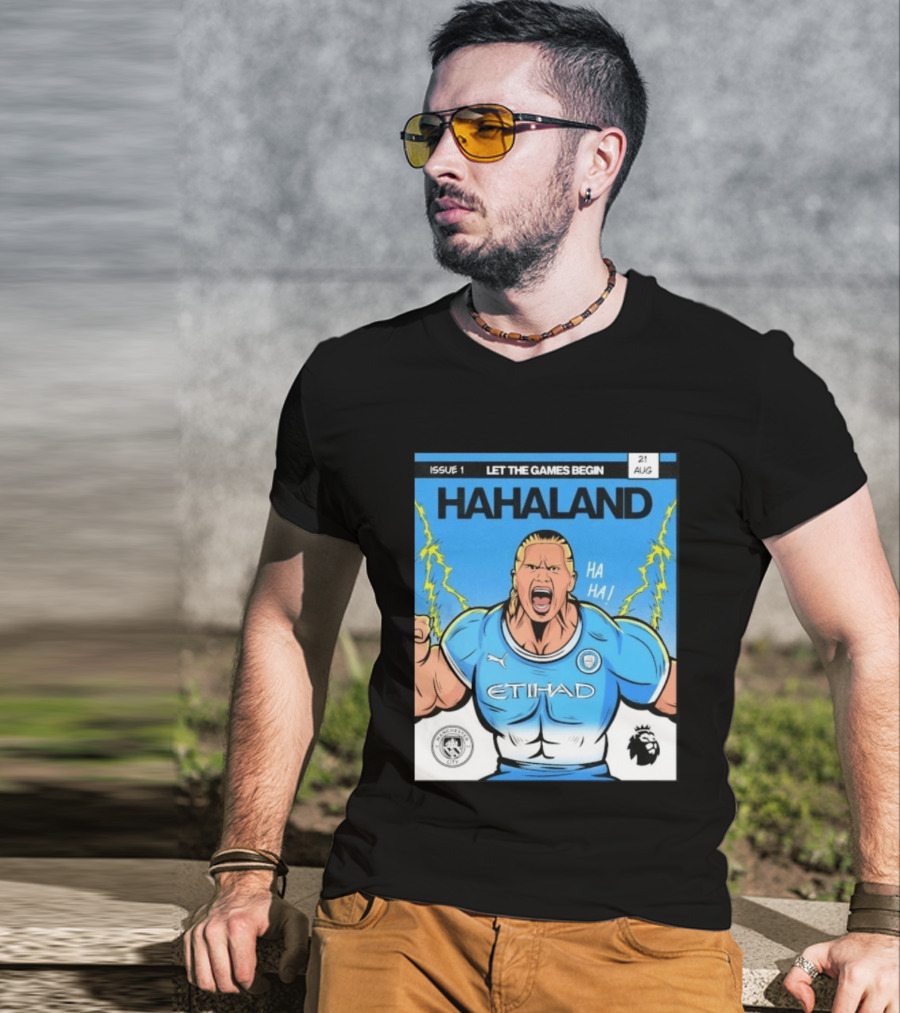 Erling Haaland Hahaland Manchester City Let The Games Begin Issue 1 HA HA Etihad Premier League 21 Aug T-Shirt