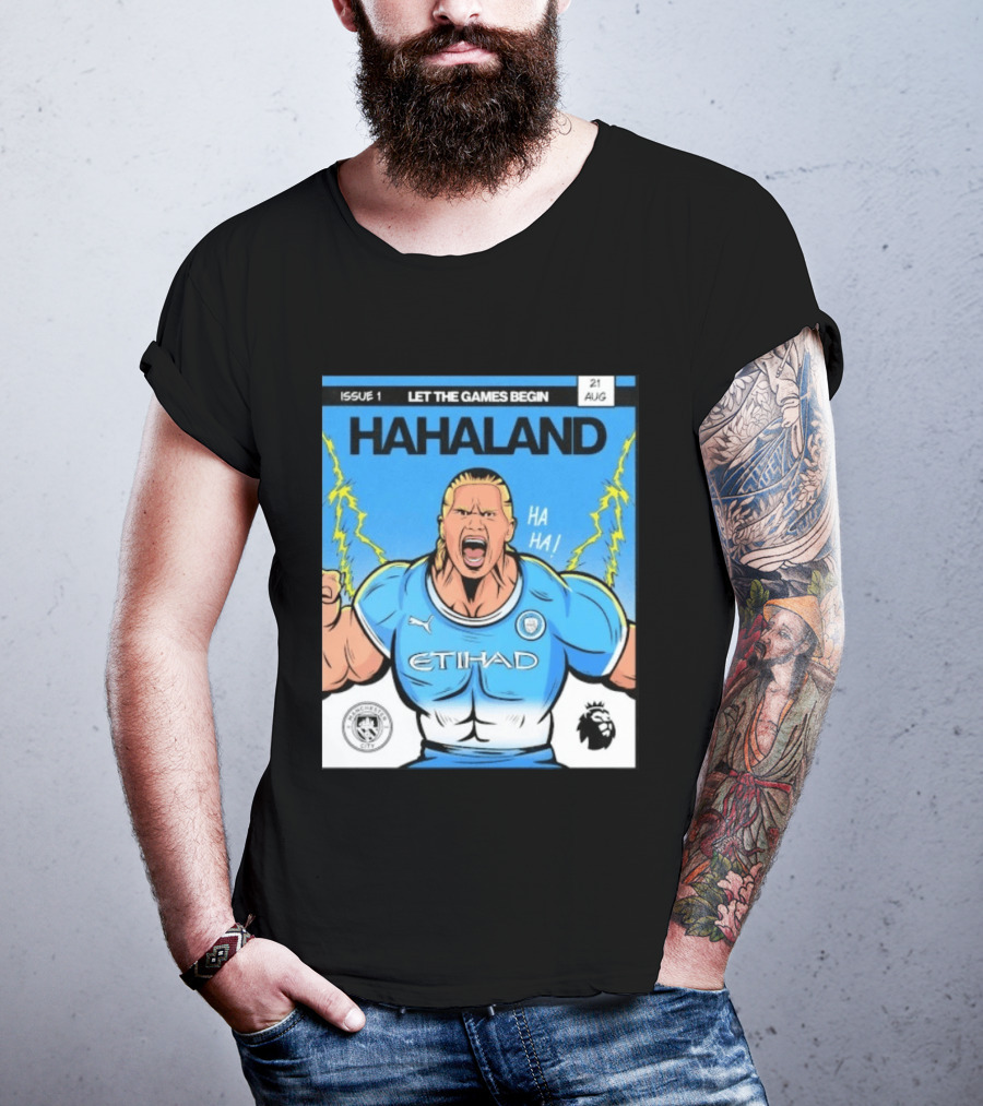 Erling Haaland Hahaland Manchester City Let The Games Begin Issue 1 HA HA Etihad Premier League 21 Aug T-Shirt