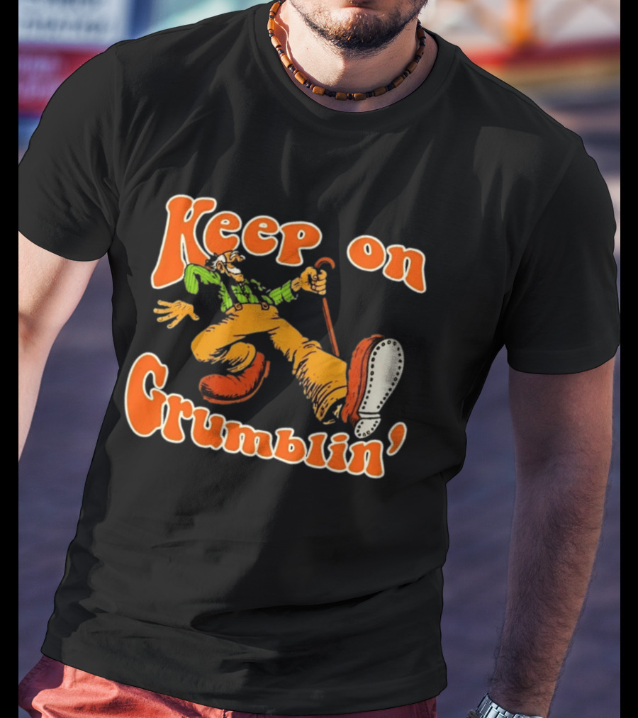 Keep On Grumblin' Cartoon Old Man T-Shirt