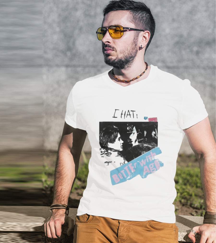 I HATE Better With Age Damien T-Shirt