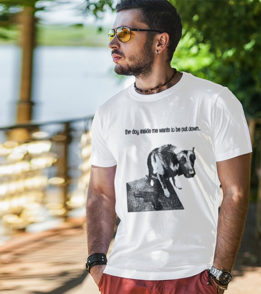 The Dog Inside Me Wants To Be Put Down Gun T-Shirt