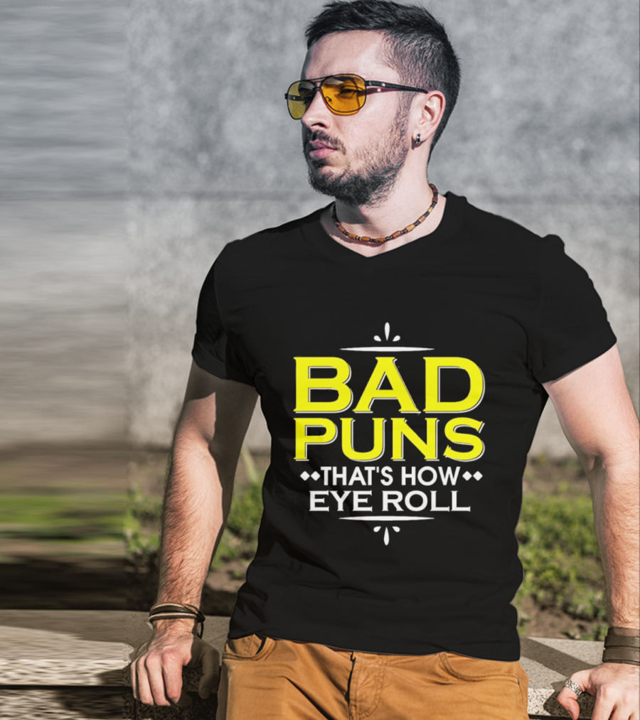 Bad Puns That's How Eye Roll Dad Joke Wordplay T-Shirt