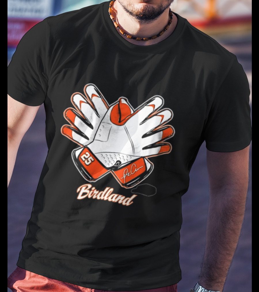 Birdland 25 Orange Glove Baltimore Orioles Fan Gear T-Shirt
