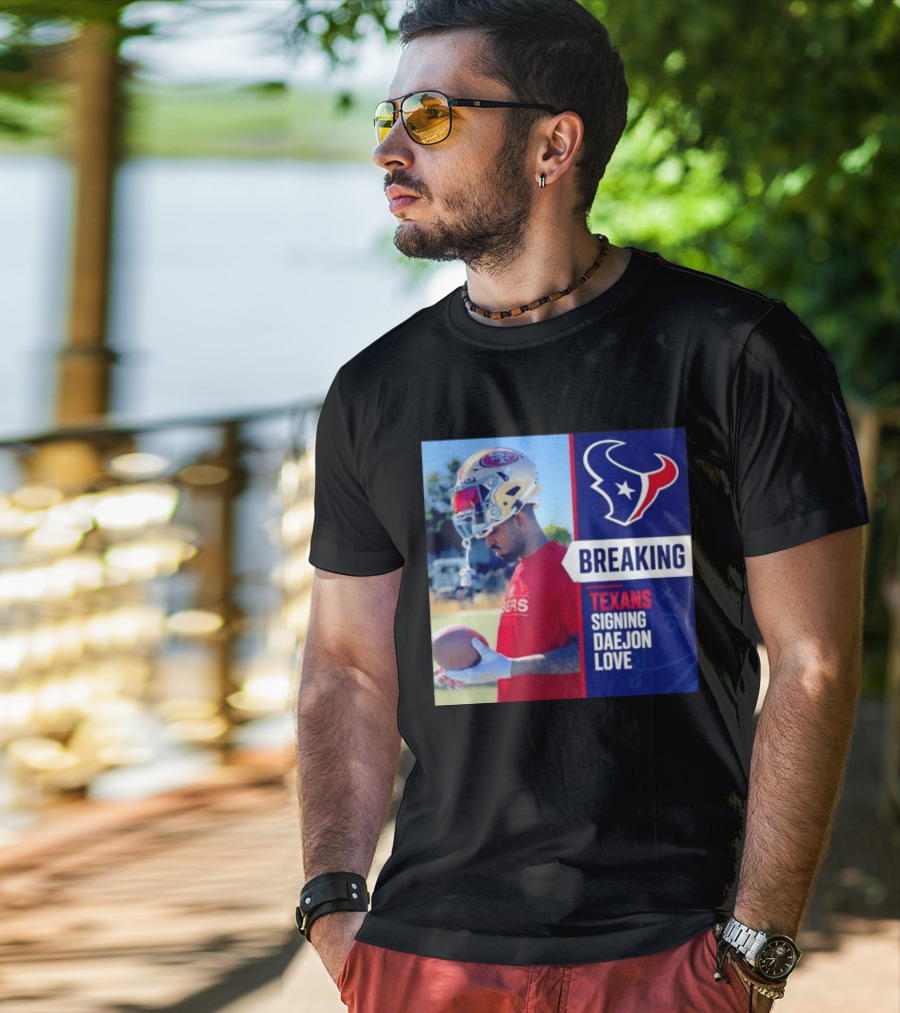 Breaking Houston Texans Signing WR Daejon Love NFL News T-Shirt