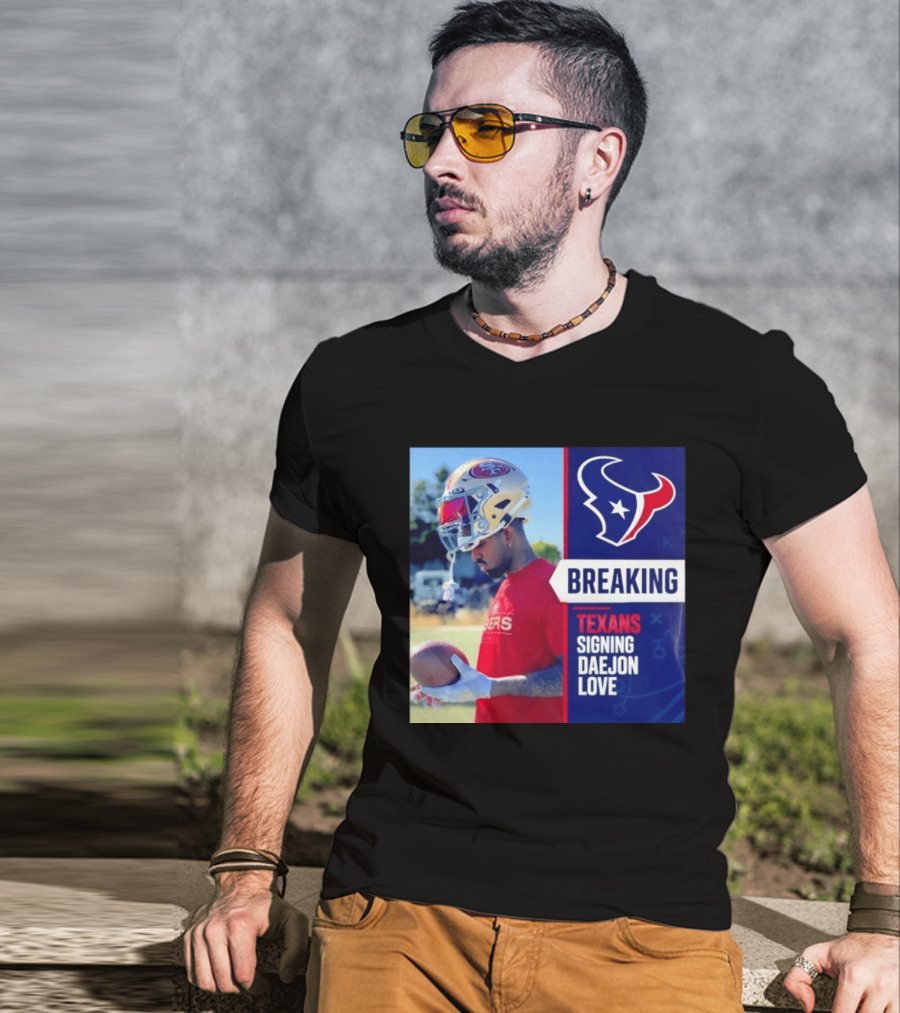 Breaking Houston Texans Signing WR Daejon Love NFL News T-Shirt