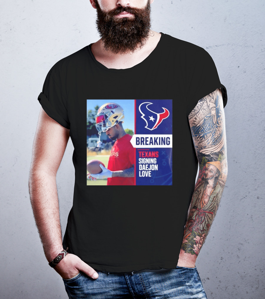 Breaking Houston Texans Signing WR Daejon Love NFL News T-Shirt