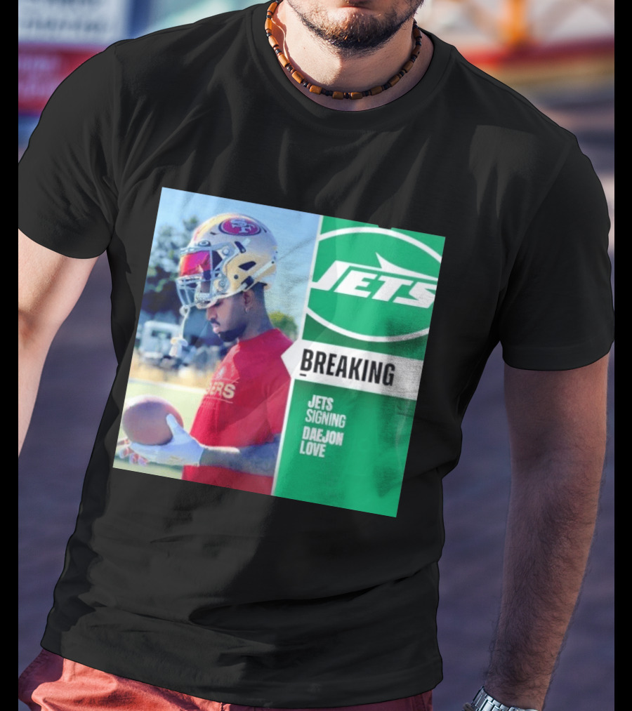 Breaking New York Jets Signing Daejon Love NFL News T-Shirt