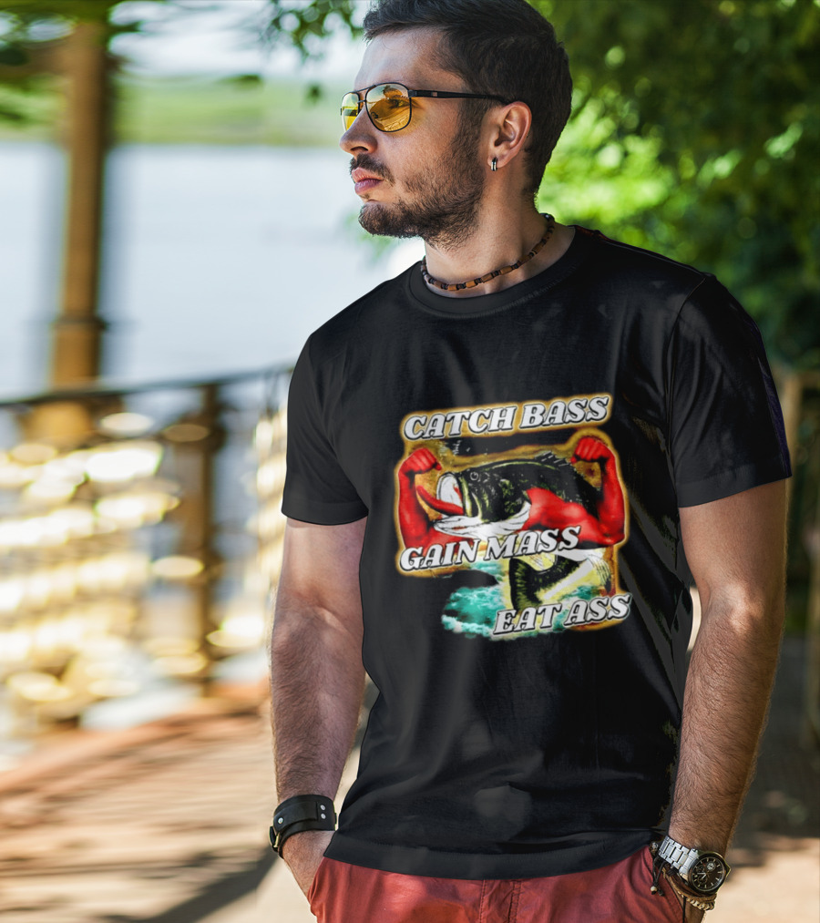 Catch Bass Gain Mass Eat Ass Fishing Gym Motivational T-Shirt