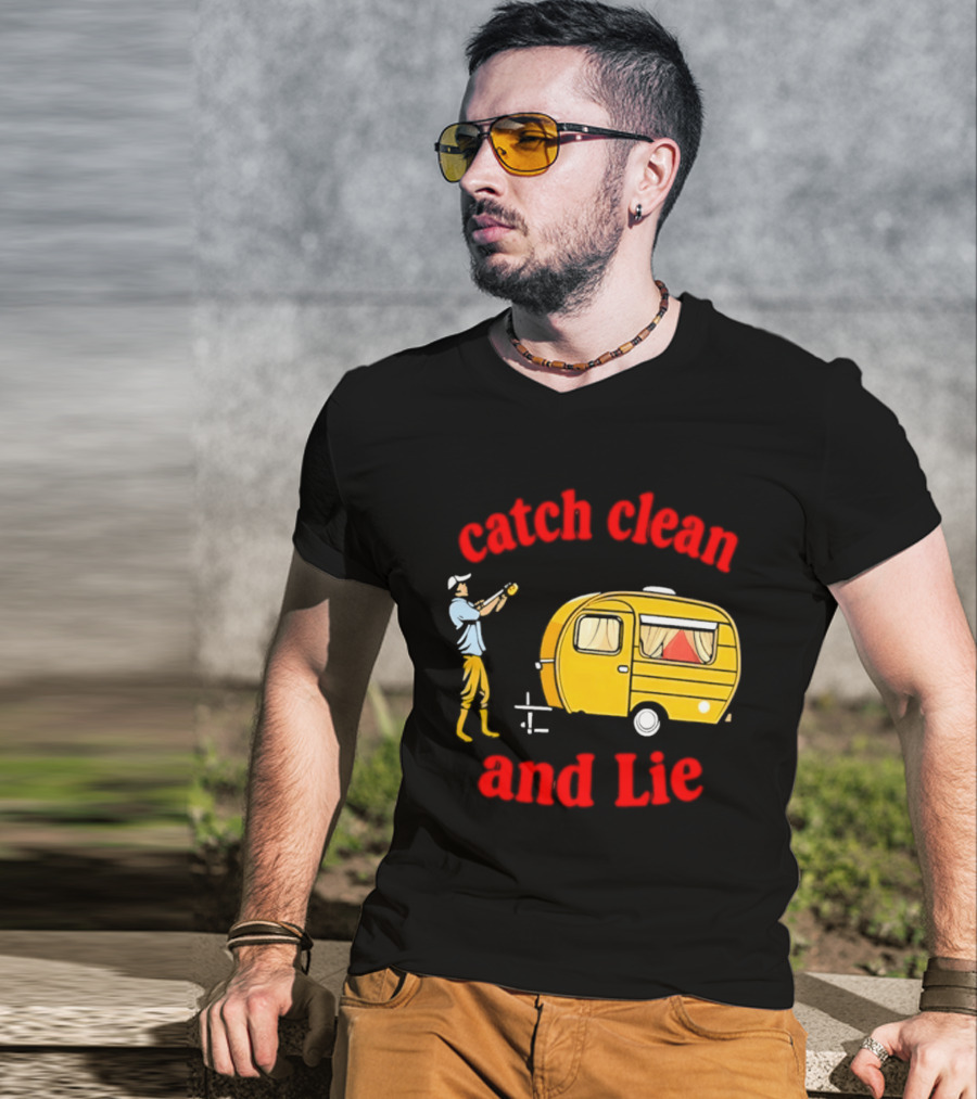 Catch Clean And Lie Fishing Camper Camping T-Shirt