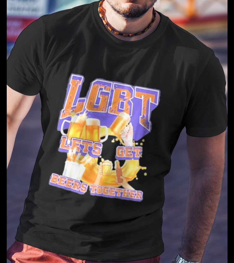 LGBT Lets Get Beers Together With Beer S And Cheers T-Shirt