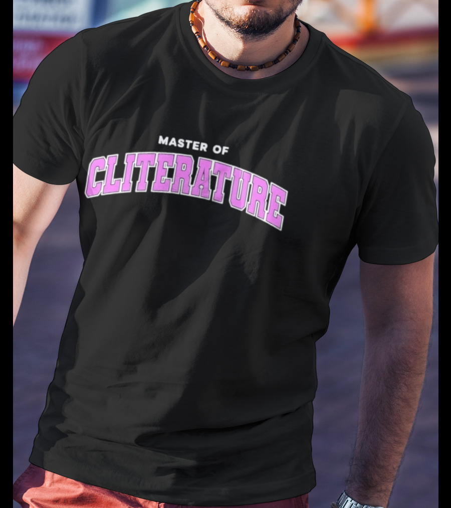 Master Of Cliterature College University Top Academic T-Shirt