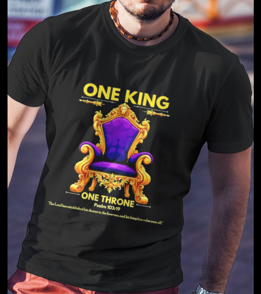 One King One Throne Psalm 103 19 Vibrant Golden Throne T-Shirt