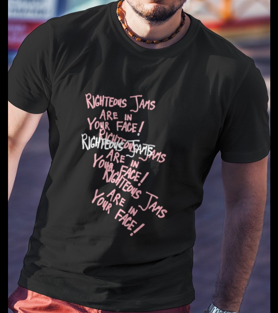 Righteous Jams Are In Your Face Spirit Rebirth Store Rj T-Shirt