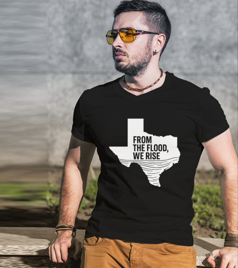 Texas From The Flood We Rise T-Shirt