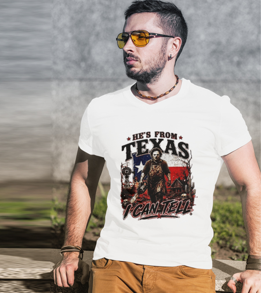 He's From Texas Horror Chainsaw Halloween I Can Tell T-Shirt