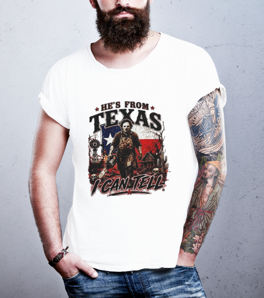 He's From Texas Horror Chainsaw Halloween I Can Tell T-Shirt