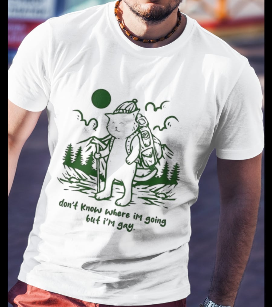 Don't Know Where I'm Going But I'm Gay Hiking Cat T-Shirt