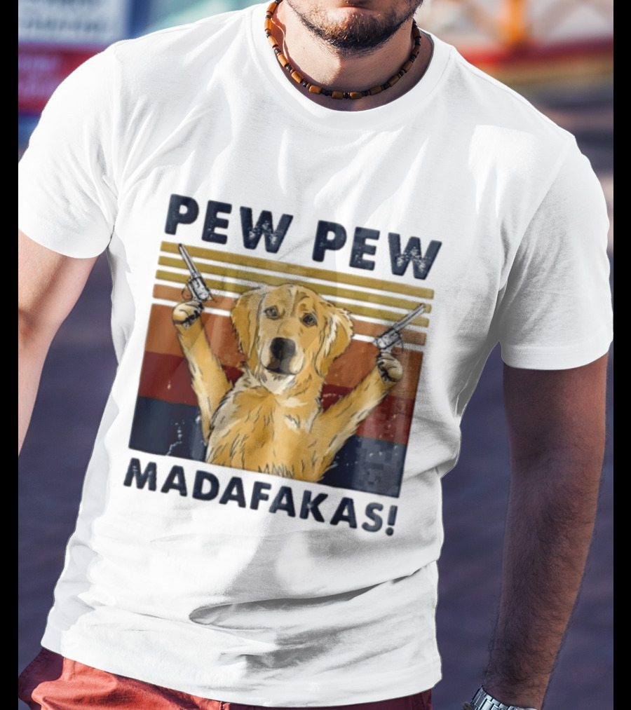 Pew Pew Madafakas Golden Retriever Dog With Revolvers T-Shirt