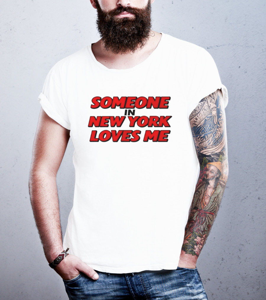 Someone In New York Loves Me Nyc Love T-Shirt