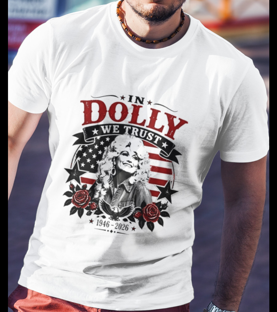 In Dolly We Trust 1946 2026 Stars And Stripes Roses T-Shirt