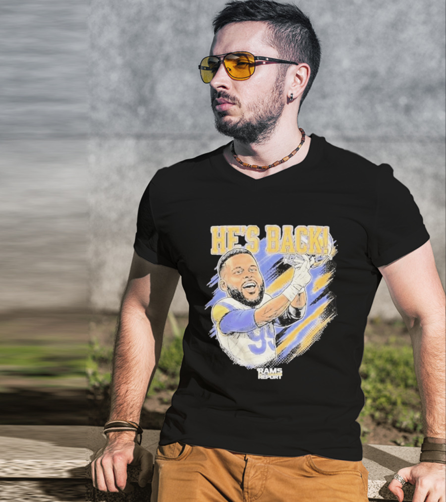 HE'S BACK Aaron Donald Rams Report Los Angeles Rams T-Shirt