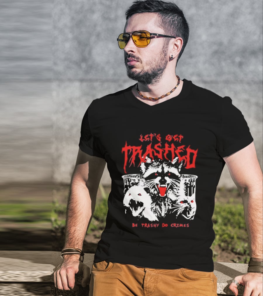Let's Get Trashed Raccoon Opossum Cat Be Trashy Do Crimes T-Shirt