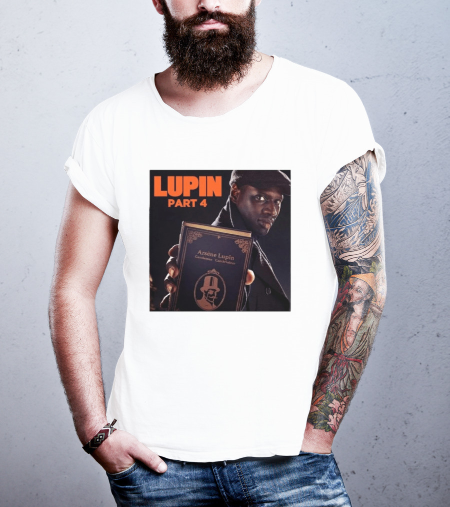 Lupin Part 4 Arsène Lupin Netflix Series Return Gentleman Cambrioleur T-Shirt