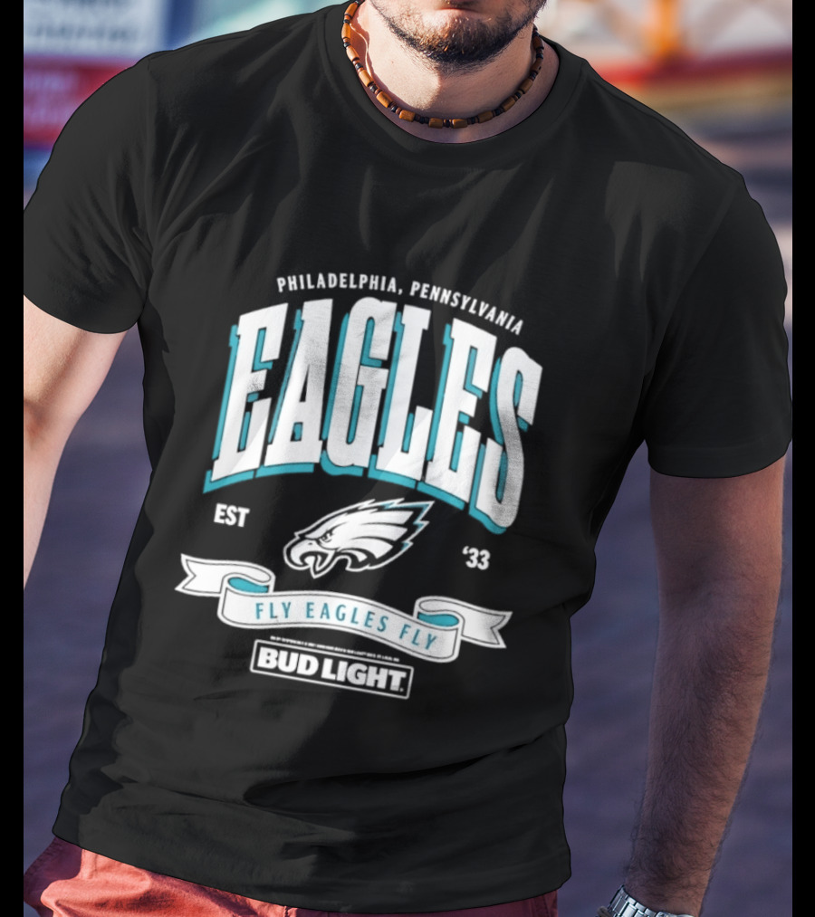 Philadelphia Pennsylvania Eagles Fly Eagles Fly Bud Light Est 1933 T-Shirt