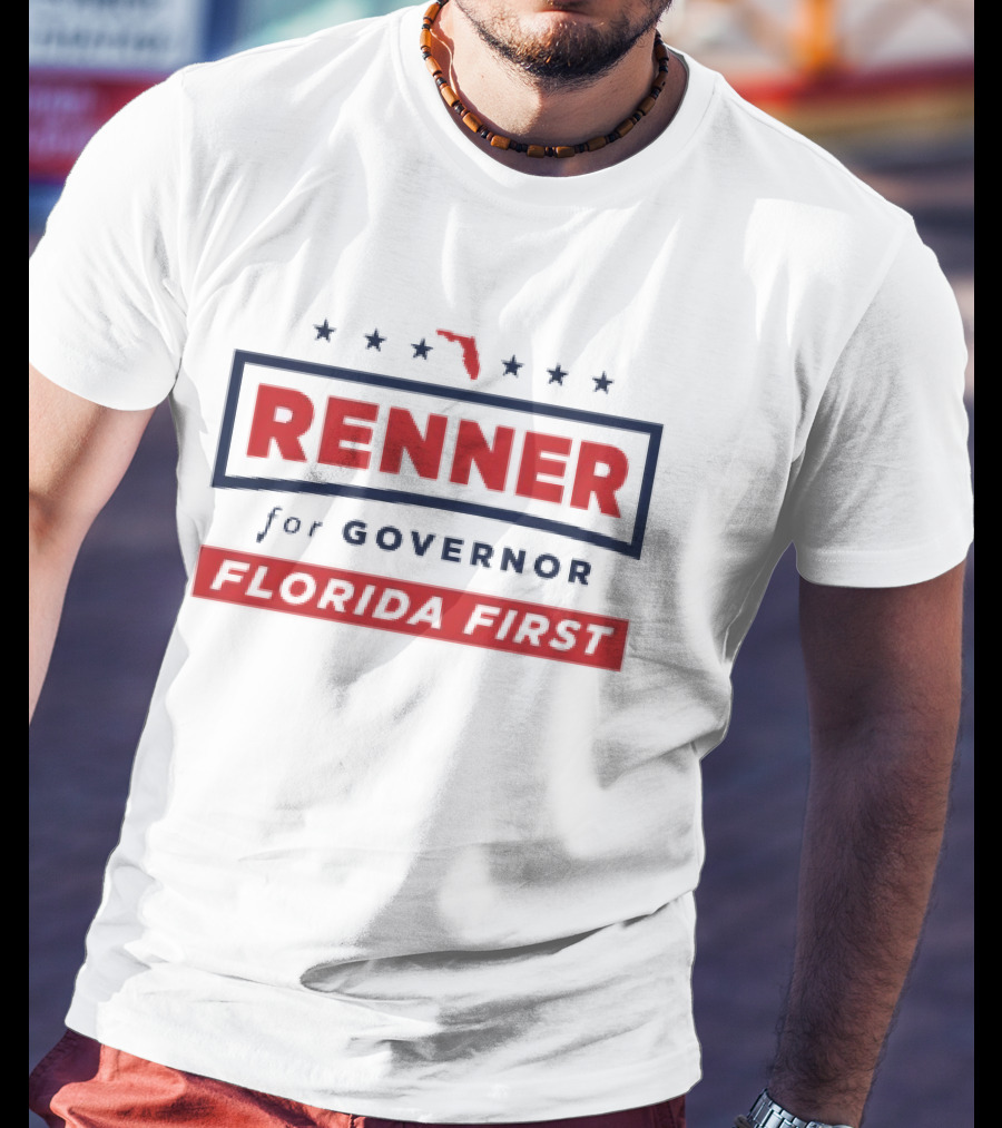 Renner For Governor Florida First 2026 Campaign T-Shirt