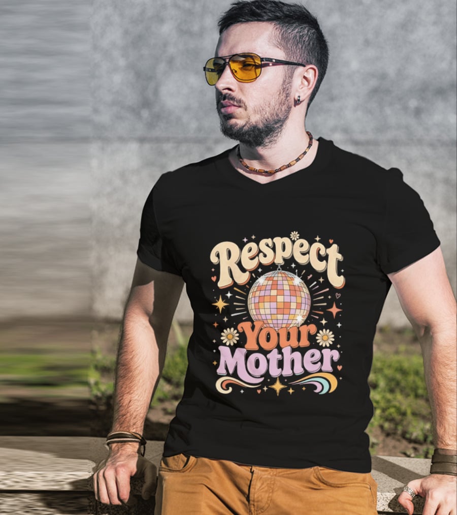 Respect Your Mother Disco Ball 70s Retro Vibes Floral Motif T-Shirt