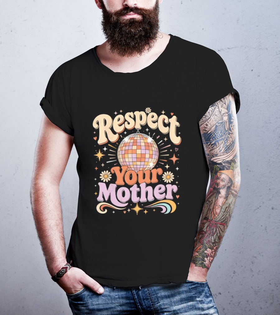 Respect Your Mother Disco Ball 70s Retro Vibes Floral Motif T-Shirt