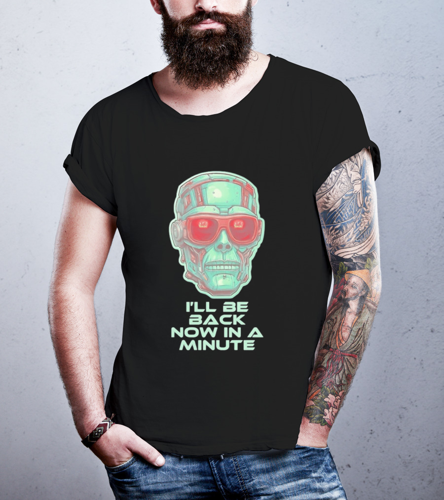 Terminator I'll Be Back Now In A Minute Cyberpunk Skull With Sunglasses T-Shirt