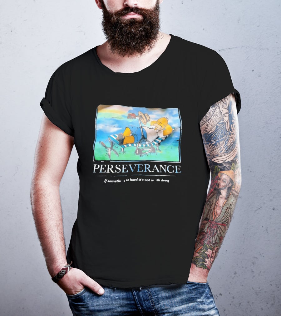 Perseverance Homer Relaxing If Something Is Hard It's Not Worth Doing T-Shirt