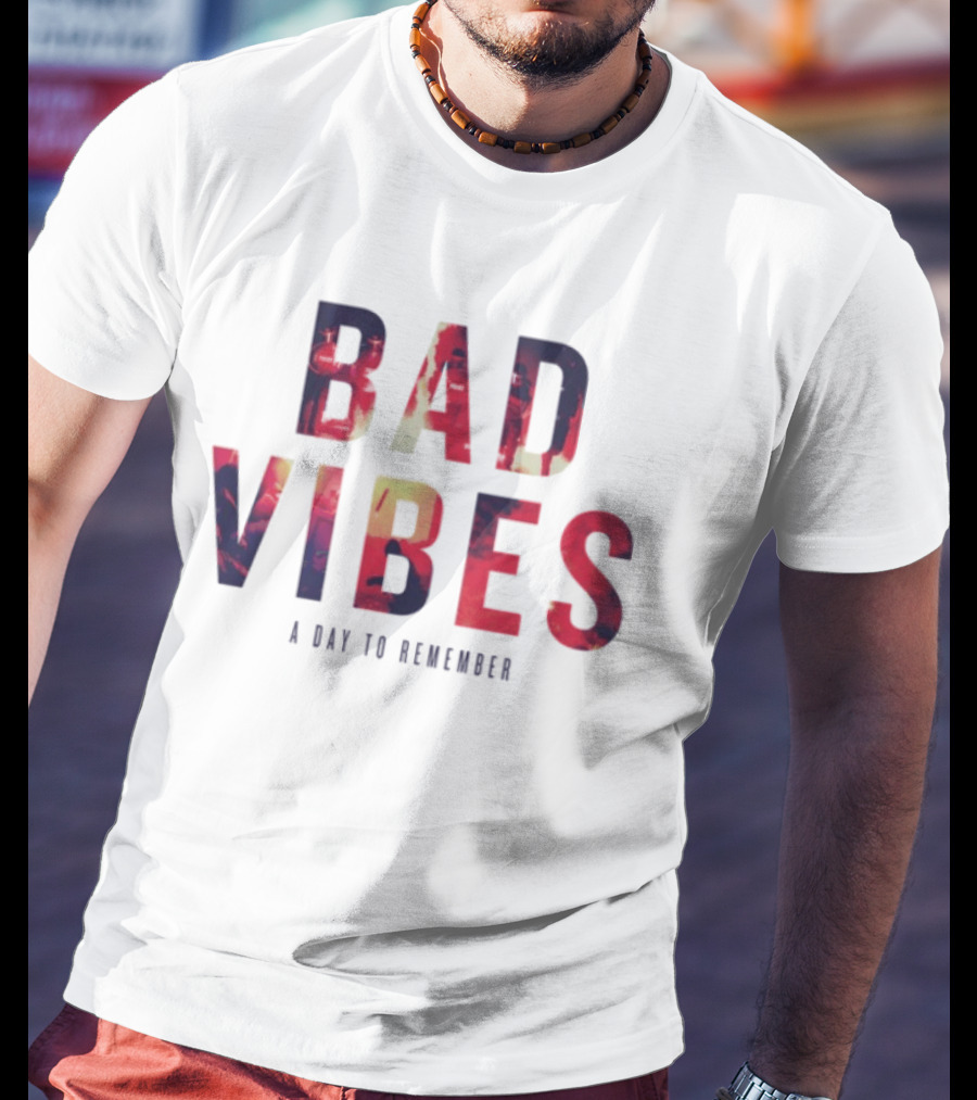 BAD VIBES A Day To Remember Adtr Store 2026 T-Shirt