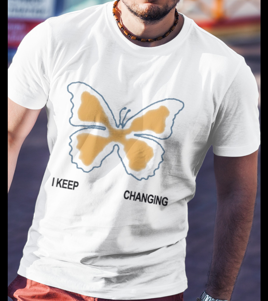 I Keep Changing Butterfly Aesthetic Inspirational Motivational Positive Transformation T-Shirt