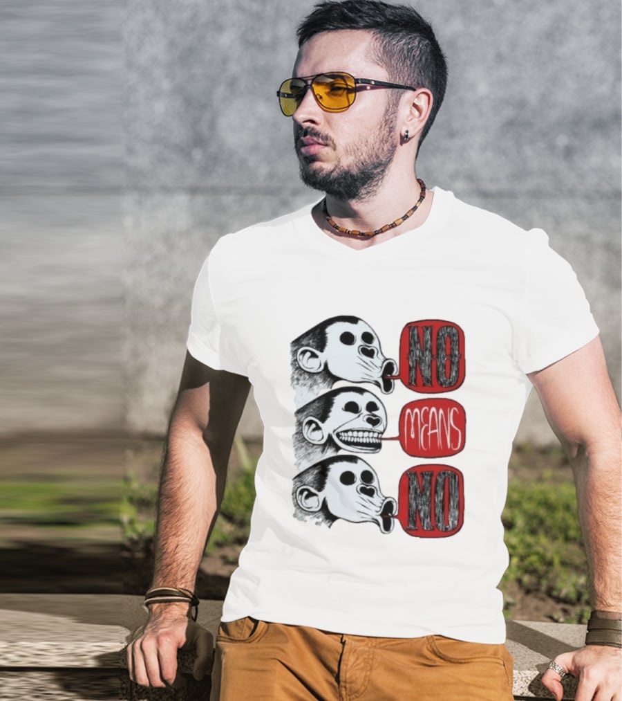 No Means No Monkey Activism Protest Consent T-Shirt
