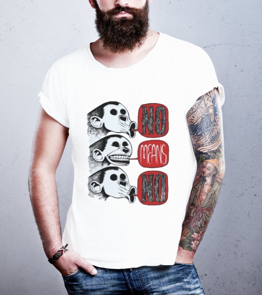 No Means No Monkey Activism Protest Consent T-Shirt