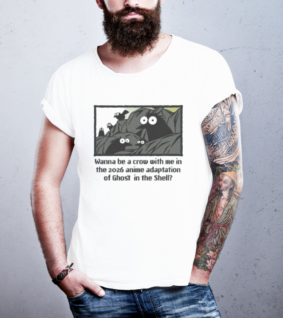 Wanna Be A Crow With Me In The 2026 Anime Adaptation Of Ghost In The Shell T-Shirt