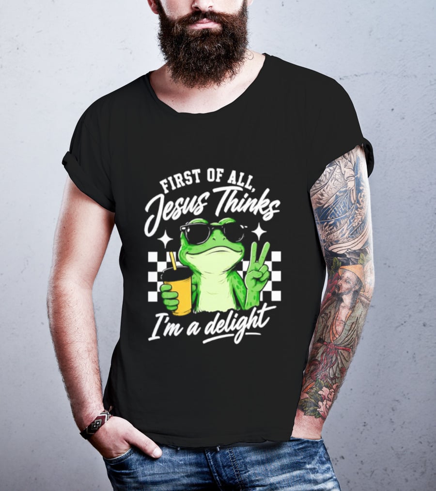 First Of All Jesus Thinks I'm A Delight Frog Holding Drink Peace Sign T-Shirt