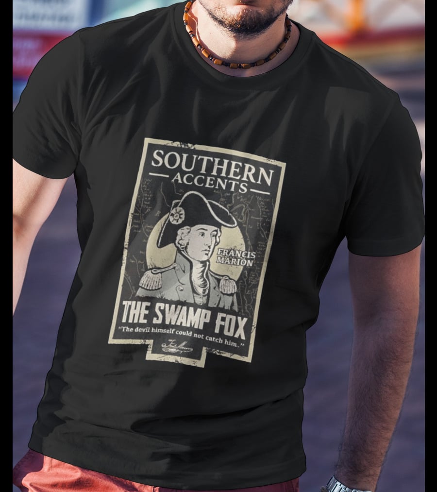 Southern Accents Francis Marion The Swamp Fox The Devil Himself Could Not Catch Him T-Shirt