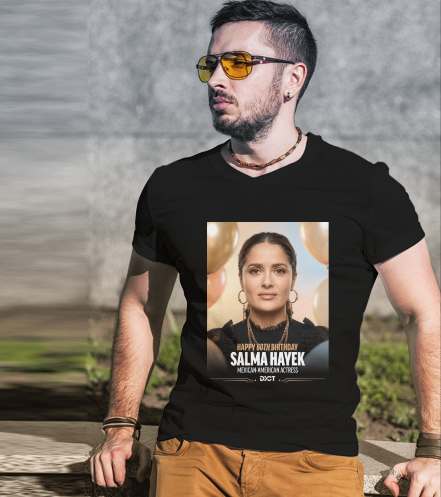 Happy 60th Birthday Salma Hayek Celebration Mexican American Actress T-Shirt
