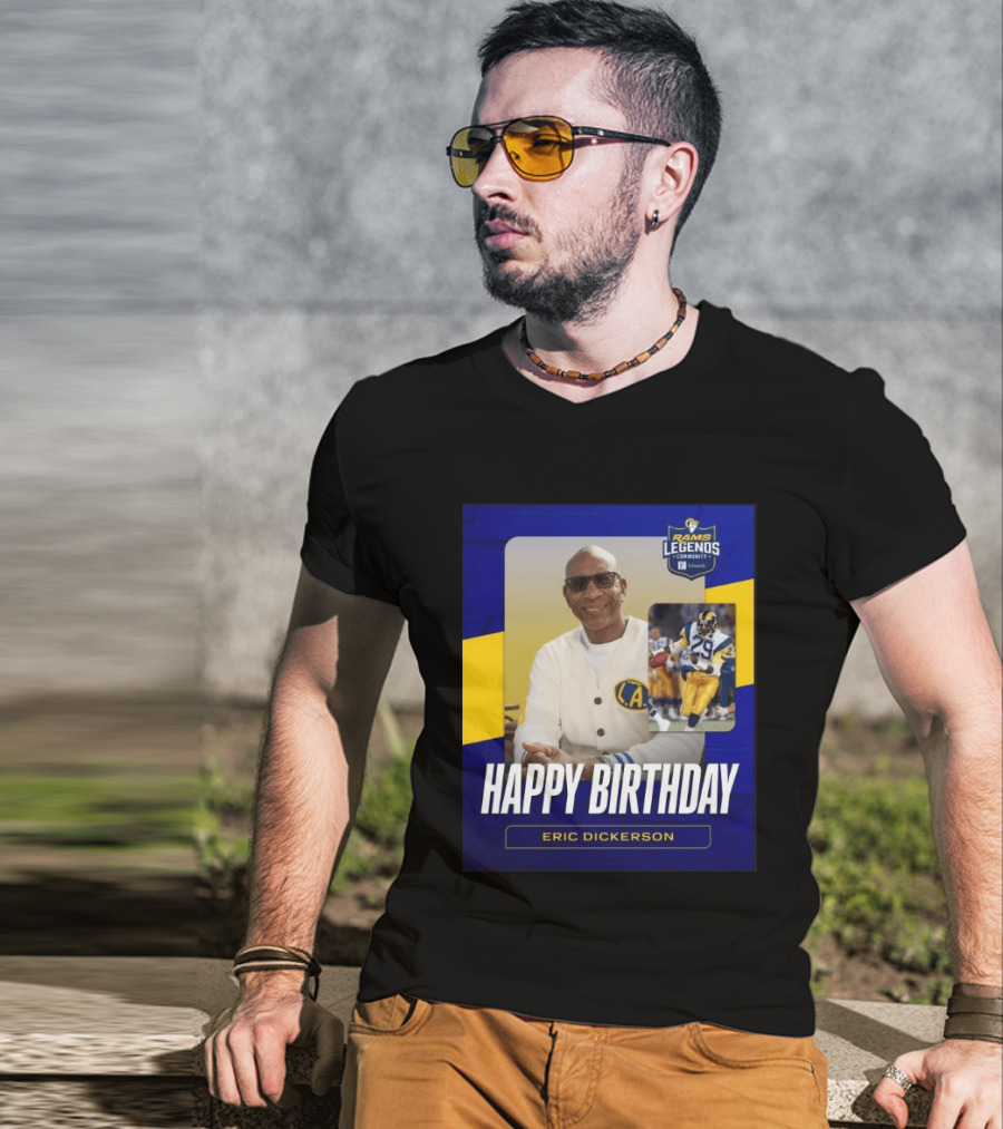 Rams Legends Community Happy Birthday Eric Dickerson Celebration T-Shirt
