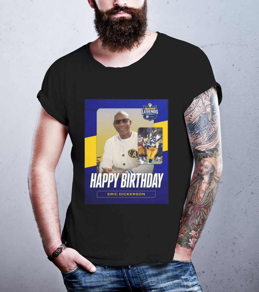 Rams Legends Community Happy Birthday Eric Dickerson Celebration T-Shirt