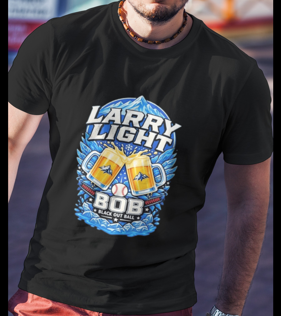 Larry Light BOB Black Out Ball Baseball Beer S Snowy Mountains T-Shirt
