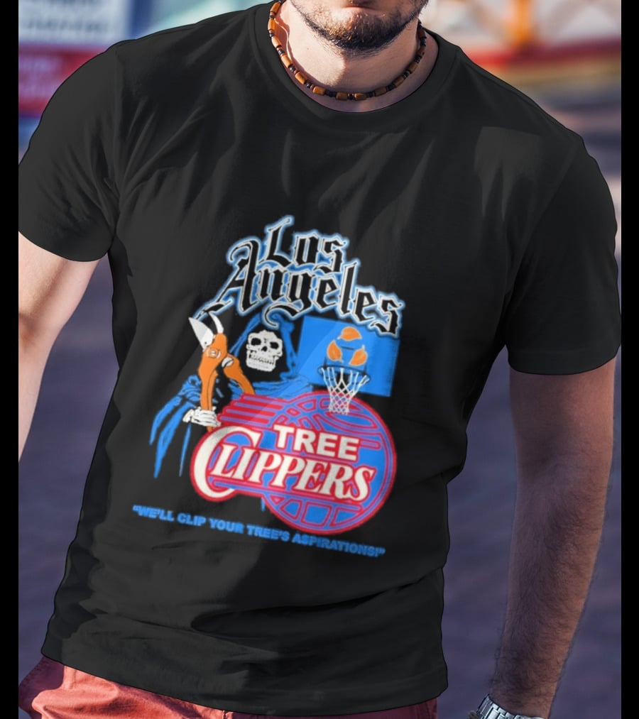 Los Angeles Tree Clippers Grim Reaper Basketball We'll Clip Your Tree's Aspirations T-Shirt